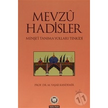 Mevzu Hadisler - M. Yaşar Kandemir - M. Ü. İlahiyat Fakültesi Vakfı Yayı