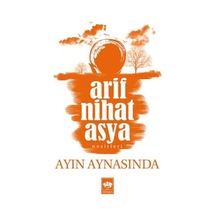 Ayın Aynasında  -  Arif Nihat Asya  -  Ötüken Neşriyat