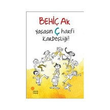 Yaşasın Ç Harfi Kardeşliği - Behiç Ak
