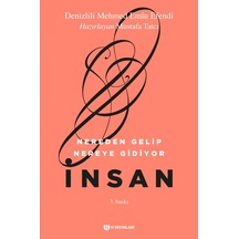 Nereden Gelip Nereye Gidiyor İnsan - Denizlili Mehmed Emin Efendi - H Yayınları