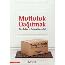 Mutluluk Dağıtmak: Kar Tutku ve Amaca Giden Yol - Tony Hsieh - Stabil Kitap