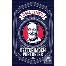 Defterimden Portreler -İlber Ortaylı - Kronik Kitap