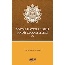 Sosyal Hayatla İlgili Hadis Makaleleri 3 - Saffet Sancaklı - Rağbet Yayınları