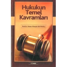 Hukukun Temel Kavramları Hasan Hüseyin Bayraklı (2.EL) İADESİZDİR