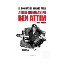 El Bombasını Herkes Atar Atom Bombasını Ben Attım / Hans Merlin