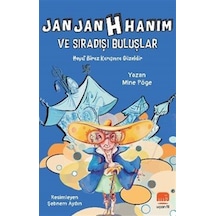 Jan Jan H Hanım Ve Sıradışı Buluşlar / Mine Pöge