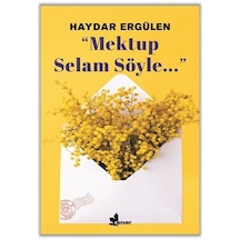 ''mektup Selam Söyle...''' / Haydar Ergülen