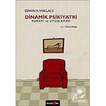 Dinamik Psikiyatri Kuramı ve Uygulaması / Edwin R. Wallace