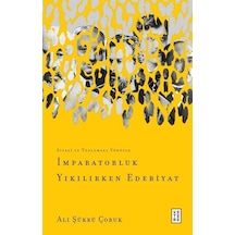İmparatorluk Yıkılırken Edebiyat / Ali Şükrü Çoruk