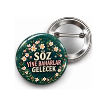 Söz Yine Baharlar Gelecek - 58mm Rozet Çok Renkli