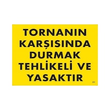 Tornanın Karşısında Durmak Tehlikeli Ve Yasaktır Uyarı Levhası 25x35 Kod:207 - Elwm-286653