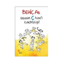 Yaşasın Ç Harfi Kardeşliği - Behiç  Ak