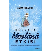 Dünyada Mevlana Etkisi - Şaban Karaköse - Yediveren Yayınları