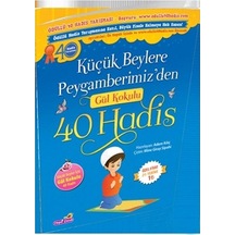 Küçük Beylere Peygamberimiz'den Gül Kokulu 40 Hadis - Adem Kılıç - Hepsiçocuk Yayınları