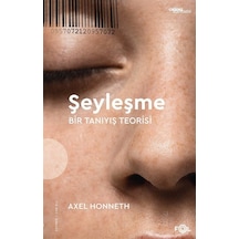 Şeyleşme / Axel Honneth