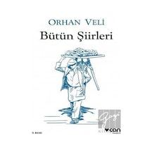 Bütün Şiirleri - Orhan Veli Kanık - Can Yayınları
