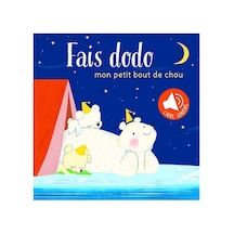Mon Petit Bout De Chou: Fais Dodo. Livre Sonore
