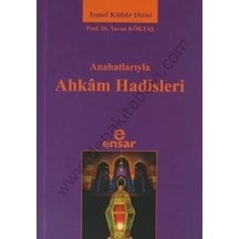 Ana Hatlarıyla Ahkam Hadisleri  - Yavuz Köktaş  - Ensar Neşriyat