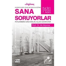Sana Soruyorlar -Kur'an -ı Anlamaya 7.Adım  - Ali Akpınar  - Kitap Dünyası