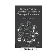 Değişen Yüzüyle Doğrudan Pazarlamada Televizyon Reklamları - Ayla Topuz Savaş - Akademisyen Kitabevi