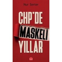 Chp'de Maskeli Yıllar / Prof. Dr. Nur Serter