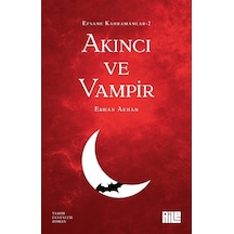 Efsane Kahramanlar 2 / Akıncı Ve Vampir / Erhan Akhan