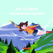 Ada İle İbolya Maceristan'ı Geziyor - Gül Akyıldız - Perseus Yayınevi
