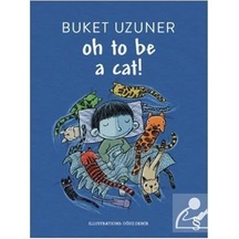 Oh to be A Cat! - Buket Uzuner - Everest Yayınları
