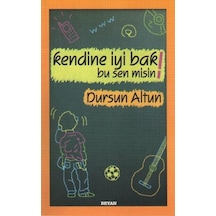 Kendine İyi Bak Bu Sen Misin!  - Dursun Altun  - Beyan Yayınları