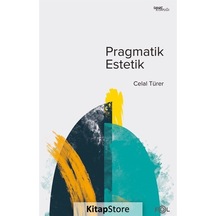 Pragmatik Estetik - John Deweyin Sanat Felsefesi - Celal Türer - Fol Kitap
