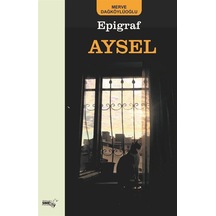 Epigraf Aysel / Merve Dağköylüoğlu