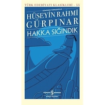 Hakka Sığındık-Türk Edebiyatı Klasikleri 55 - Hüseyin Rahmi Gürpınar - İş Bankası Kültür Yayınları