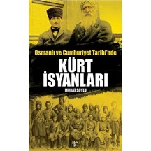 Osmanlı ve Cumhuriyet Tarihi'nde Kürt İsyanları - Murat Soylu - Halk Kitabevi