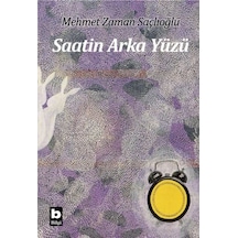 Saatin Arka Yüzü - Mehmet Zaman Saçlıoğlu - Bilgi Yayınevi