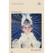 Muazzam Eğri / Berf Çakmakçı