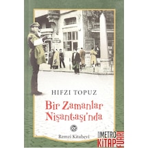 Bir Zamanlar Nişantaşında - Hıfzı Topuz - Remzi Kitabevi
