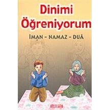 Dinimi Öğreniyorum İman. Namaz. Dua cep Boy / Doç. Dr. Dila .