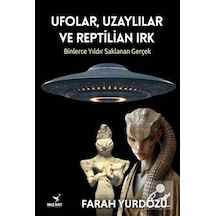 Ufolar, Uzaylılar Ve Reptilian Irk / Farah Yurdözü