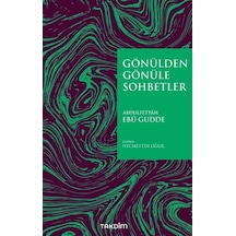 Gönülden Gönüle Sohbetler - Abdulfettah Ebü Gudde - Takdim
