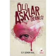 Ölü Aşklar Derneği - Elif Şebnem Akal - Almina Kitap