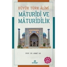 Büyük Türk Alimi Maturidi Ve Maturidilik Ahmet Ak