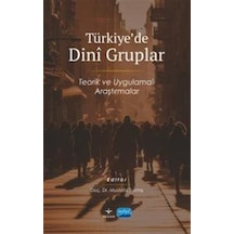 Türkiye'de Dini Gruplar - Teorik ve Uygulamalı Araştırmalar- Nobel Akademik Yayıncılık