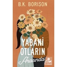Yabani Otların Arasında / B. K. Borison