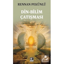Din-bilim Çatışması / E. Renan Pekünlü