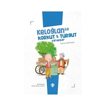 Keloğlan ile Korkut ve Turgut Kardeşler - Keloğlan Masalları Serisi - Fatma Hilal Başal - Türkiye Diyanet Vakfı Yayınları