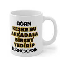 Mrn - Ağam Keşke Bu Arkadaşa Birşey... Baskılı Kupa Bardak Beyaz - Çok Renkli
