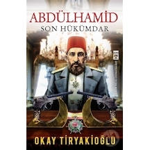 Abdülhamid & Son Hükümdar - Okay Tiryakioğlu