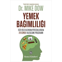 Yemek Bağımlılığı: Size Kilo Aldıran Yiyeceklerden 28 Günde Vazgeçme Programı