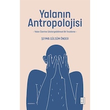 Yalanın Antropolojisi - Yalan Üzerine Göstergebilimsel Bir İnceleme - Şeyma Gülsüm Önder - Ketebe