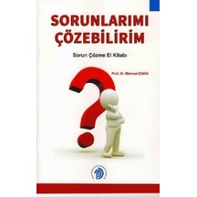 Sorunlarımı Çözebilirim-Sorun Çözme El Kitabı - Mehmet Eskin - Türk Psikologlar Derneği Yayınları